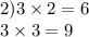 2)3 \times 2 = 6 \\ 3 \times 3 = 9