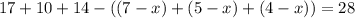 17 + 10 + 14 - ((7 - x) + (5 - x) + (4 - x)) = 28