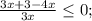 \(\frac{3x+3-4x}{3x}\leq0;\)