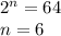 2^n=64\\n=6