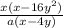  \frac{x(x - 16y {}^{2}) }{a(x - 4y)} 