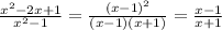  \frac{ {x}^{2} - 2x + 1}{ {x}^{2} - 1} = \frac{ {(x - 1)}^{2} }{(x - 1)(x + 1)} = \frac{x - 1}{x + 1} \\ 