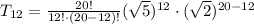 T_{12}= \frac{20!}{12!\cdot(20-12)!}(\sqrt5)^{12}\cdot(\sqrt2)^{20-12}