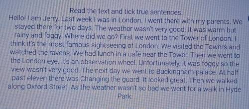 Во к тексту1.Jerry visited Buckingham 2.palace.3.Jerry didn’t walk in Hyde 4.park.5.It was hot.6.Jer