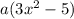 a ( 3x^{2} -5)