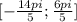 [-\frac{14pi}{5} ;\frac{6pi}{5} ]