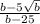 \frac{b - 5 \sqrt{b} }{b - 25}