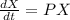 \frac{dX}{dt} =PX