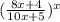 (\frac{8x+4}{10x+5})^x