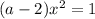 (a-2)x^{2}=1