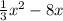 \frac{1}{3} x^{2} -8x