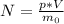 N = \frac{p * V}{m_{0}}