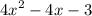 {4x}^{2} - 4x - 3