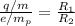 \frac{q/m}{e/m_p} } = \frac{R_{1} }{R_{2} }