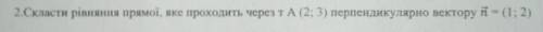 Составить уравнение прямой, проходящей через через точку A (2, 3) перпендикулярно вектору n= (1, 2)