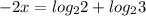 -2x=log_{2} 2 +log_{2} 3