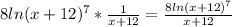 8ln(x+12)^7*\frac{1}{x+12} =\frac{8ln(x+12)^7}{x+12}