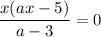 \dfrac{x(ax - 5)}{a - 3} =0