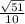 \frac{ \sqrt{51} }{10}