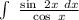 \int\ \frac{\sin \ 2x \ dx }{\cos \ x}