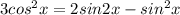 3cos^{2} x=2sin2x-sin^{2} x