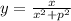 y= \frac{x }{ {x}^{2} + {p}^{2} }