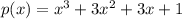 p(x) = x {}^{3} + 3x {}^{2} + 3x + 1