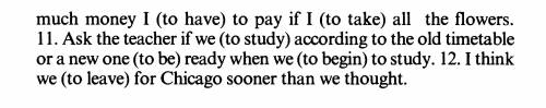 Exercise III Replace the infinitive in brackets by the the Future Simple the Present Simple.