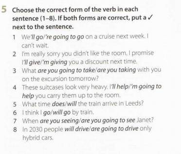 Choose the correct form of the verb in each sentence (1-8). f both forms are correct, put a next to