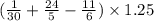 (\frac{1}{30} + \frac{24}{5} - \frac{11}{6} ) \times 1.25