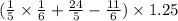 ( \frac{1}{5} \times \frac{1}{6} + \frac{24}{5} - \frac{11}{6} ) \times 1.25