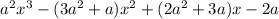 a^{2}x^{3}-(3a^{2} + a)x^{2}+(2a^{2}+3a)x-2a