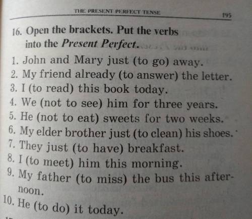 Open the brackets put the verbs into the present perfect.