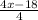 \frac{4x-18}{4}