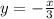 y = - \frac{x}{3}