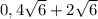 0,4\sqrt{6} + 2\sqrt{6}