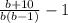 \frac{b+10}{b(b-1)} -1