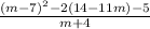 \frac{(m - 7) {}^{2} - 2(14 - 11m) - 5 } {m + 4}