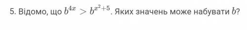 Известно что b^(4x) >b^(x²+5). Какие значения может приобретать а?( Есть фото вопроса) И ответы..