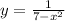 y = \frac{1}{7 - {x}^{2} }