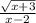 \frac{ \sqrt{x + 3} }{x - 2}