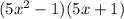 (5x {}^{2} - 1)(5x + 1)