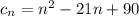 c_{n}=n^{2}-21n+90