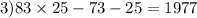 3)83 \times 25 - 73 - 25 = 1977