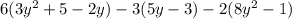 6(3y^{2} +5-2y)-3(5y-3)-2(8y^{2}-1 )