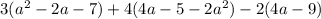 3(a^{2} -2a-7)+4(4a-5-2a^{2} )-2(4a-9)