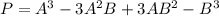 P = A^3 - 3A^2B + 3AB^2 - B^3