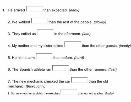 2. Fill in the blank with the correct comparative form of the adverb (in parentheses): EX He is sing