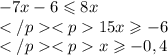 -7x-6\leqslant 8x\\15x\geqslant - 6\\x\geqslant - 0,4