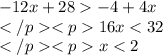 -12x+28-4+4x\\16x < 32\\x < 2